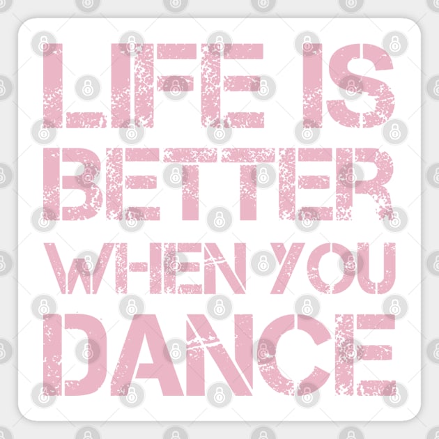 Life Is Better when You Dance Magnet by FOZClothing